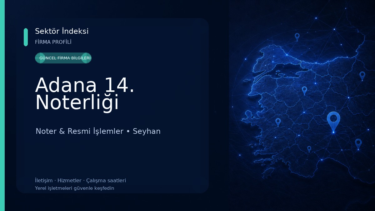 Adana 14. Noterliği Noter & Resmi İşlemler