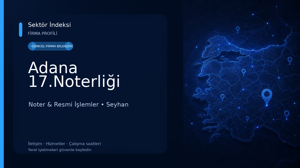 Adana 17.Noterliği Noter & Resmi İşlemler