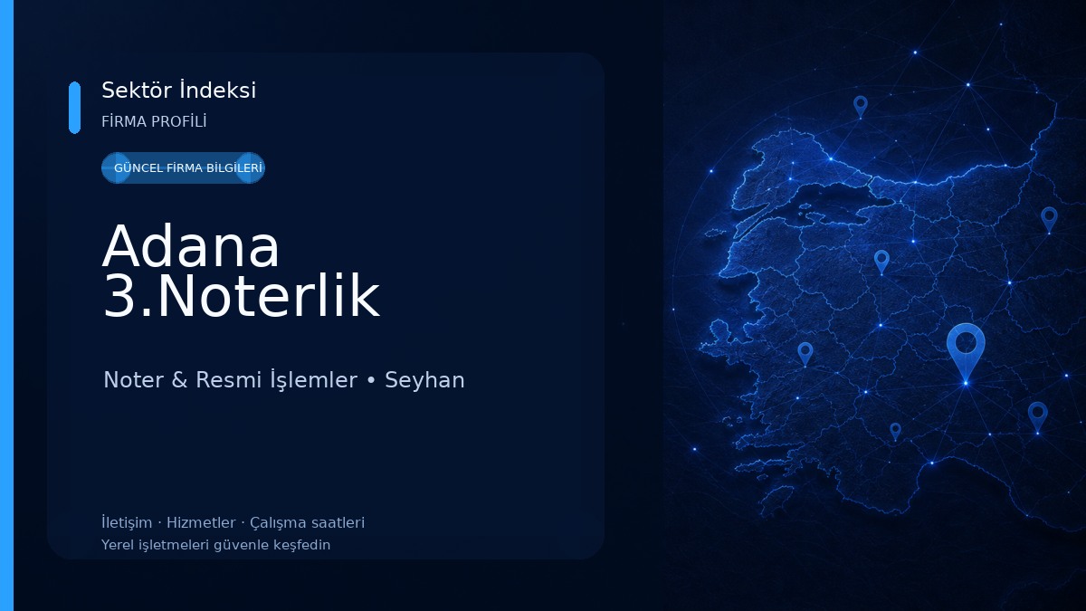 Adana 3.Noterlik Noter & Resmi İşlemler