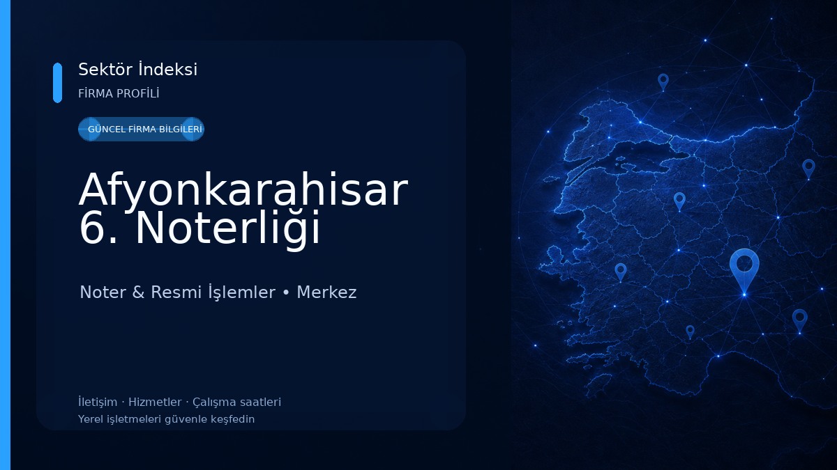 Afyonkarahisar 6. Noterliği Noter & Resmi İşlemler