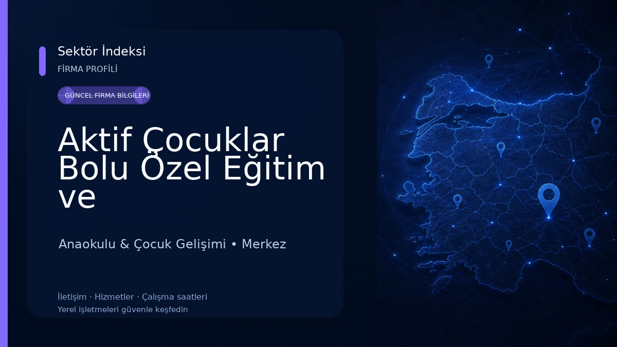 Aktif Çocuklar Bolu Özel Eğitim ve Rehabilitasyon Merkezi 