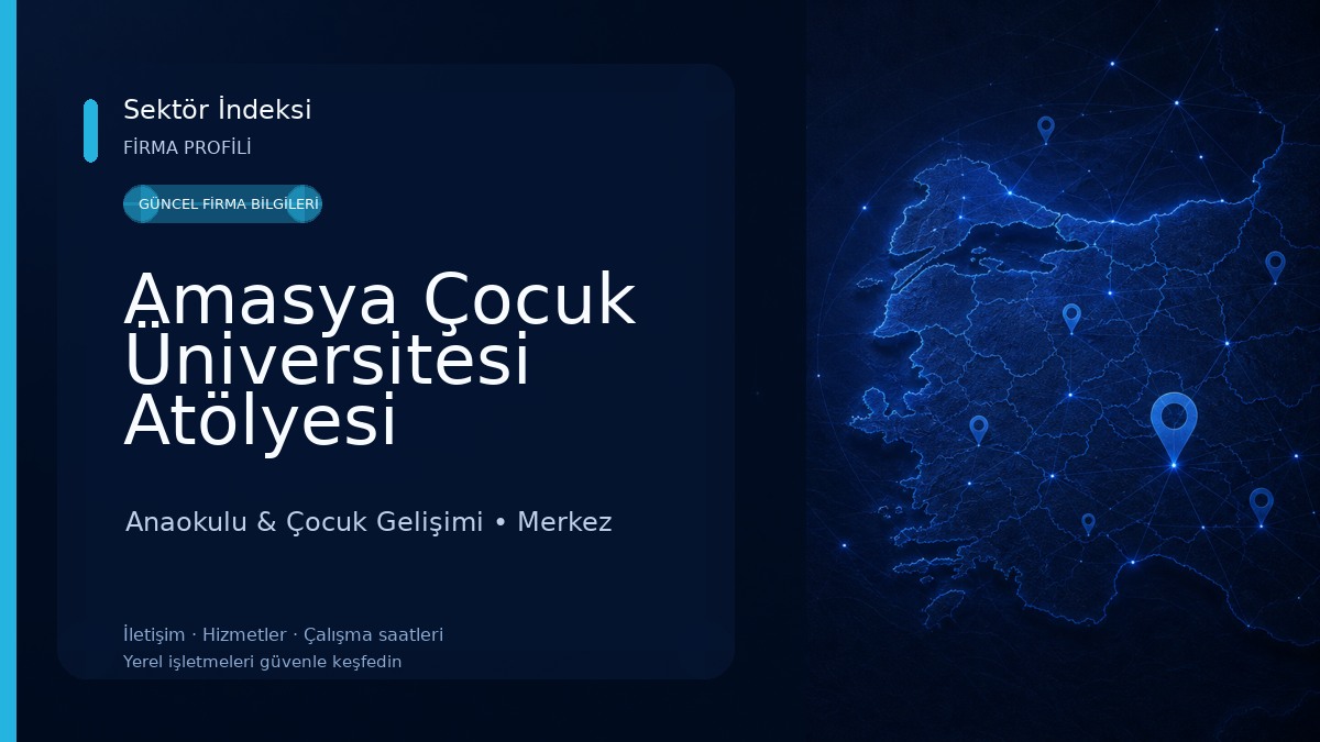 Amasya Çocuk Üniversitesi Atölyesi Anaokulu & Çocuk Gelişimi