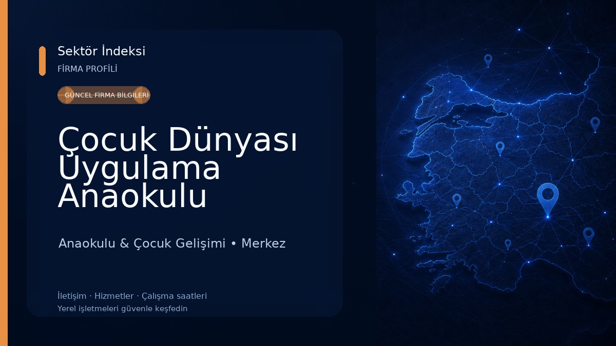 Çocuk Dünyası Uygulama Anaokulu Anaokulu & Çocuk Gelişimi