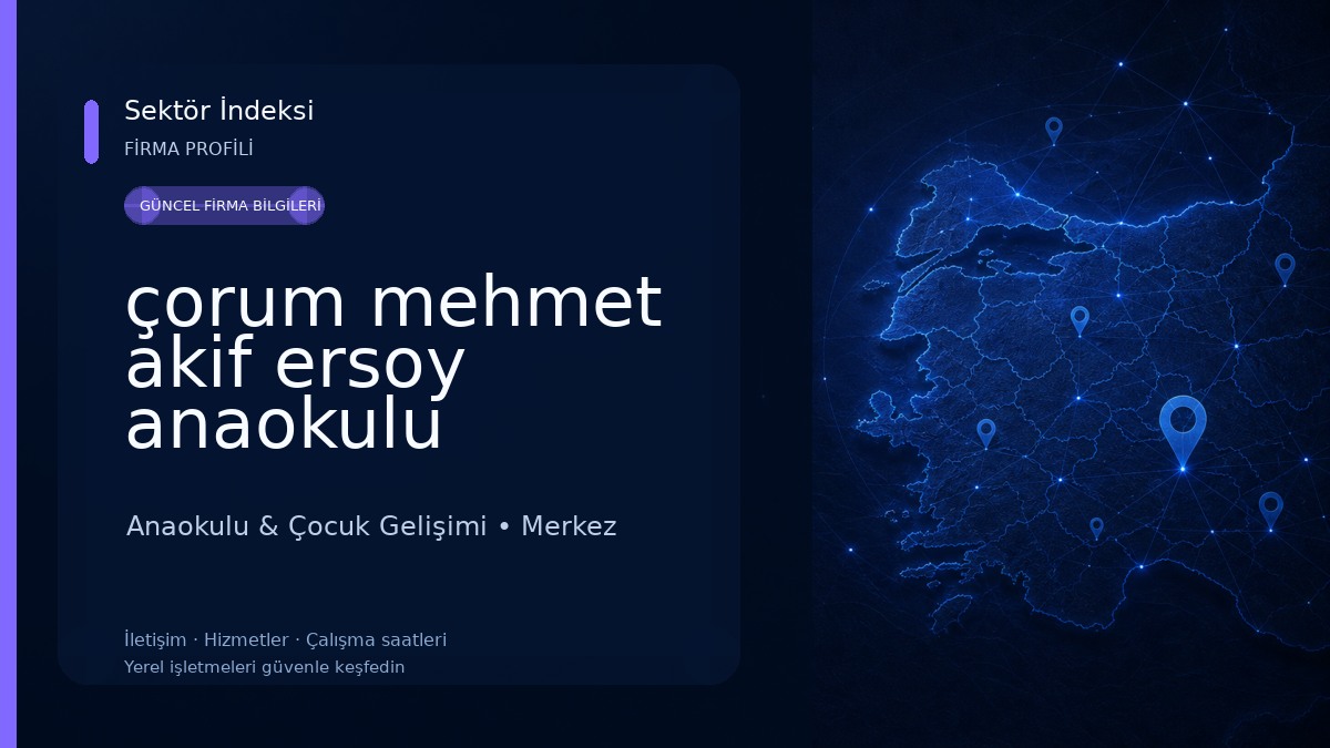 çorum mehmet akif ersoy anaokulu Anaokulu & Çocuk Gelişimi