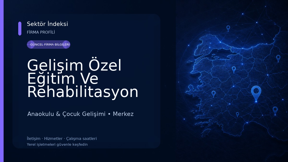 Gelişim Özel Eğitim Ve Rehabilitasyon Merkez Anaokulu & Çocuk Gelişimi