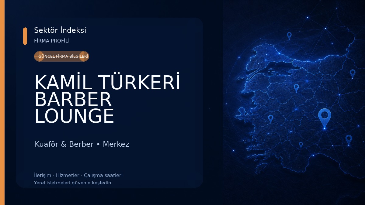 KAMİL TÜRKERİ BARBER LOUNGE