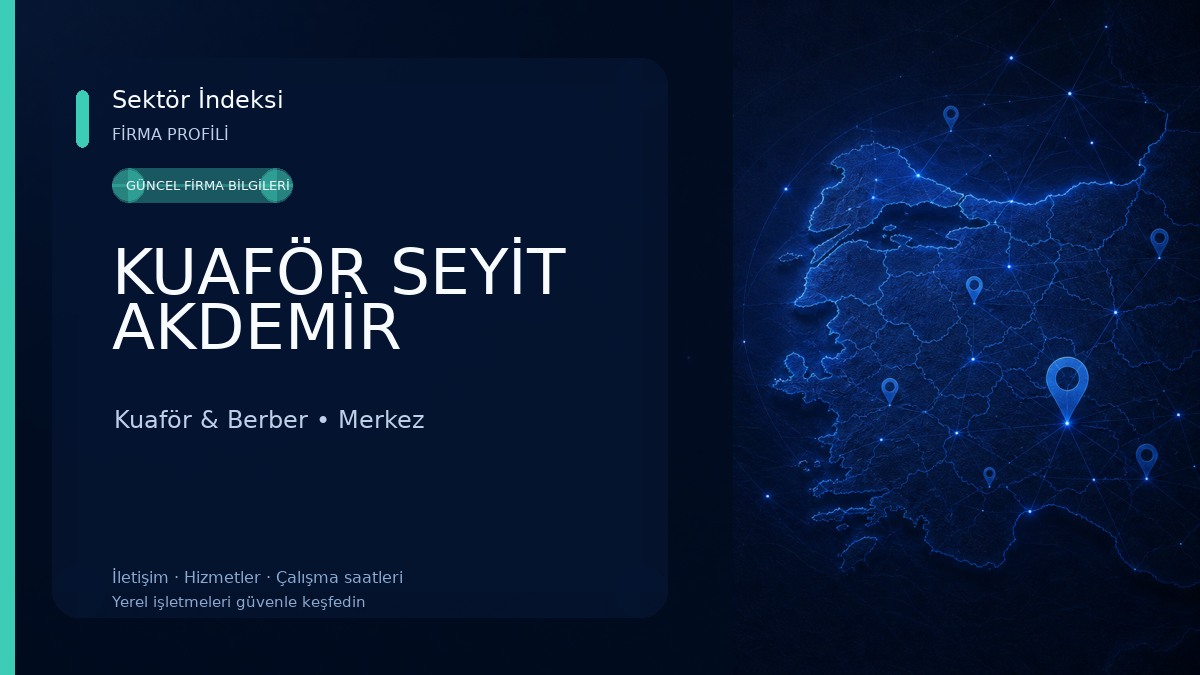 KUAFÖR SEYİT AKDEMİR 
