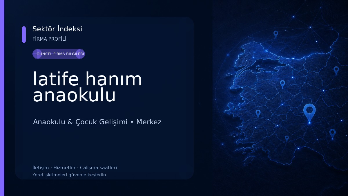 latife hanım anaokulu Anaokulu & Çocuk Gelişimi