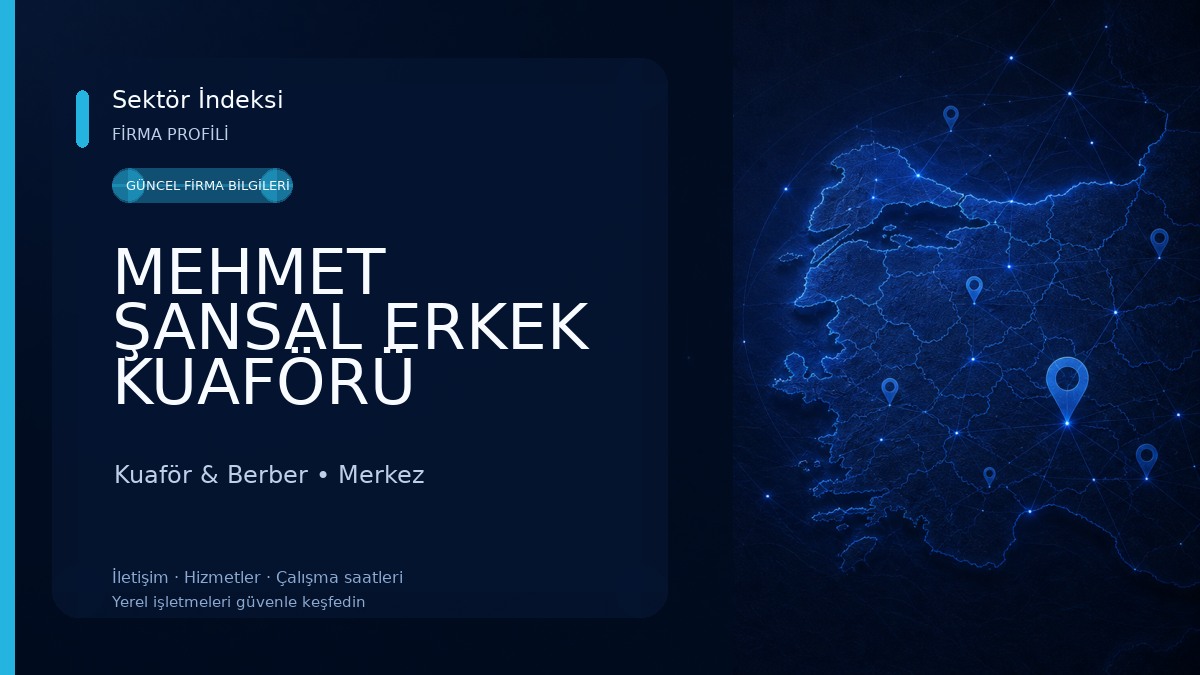 MEHMET ŞANSAL ERKEK KUAFÖRÜ 