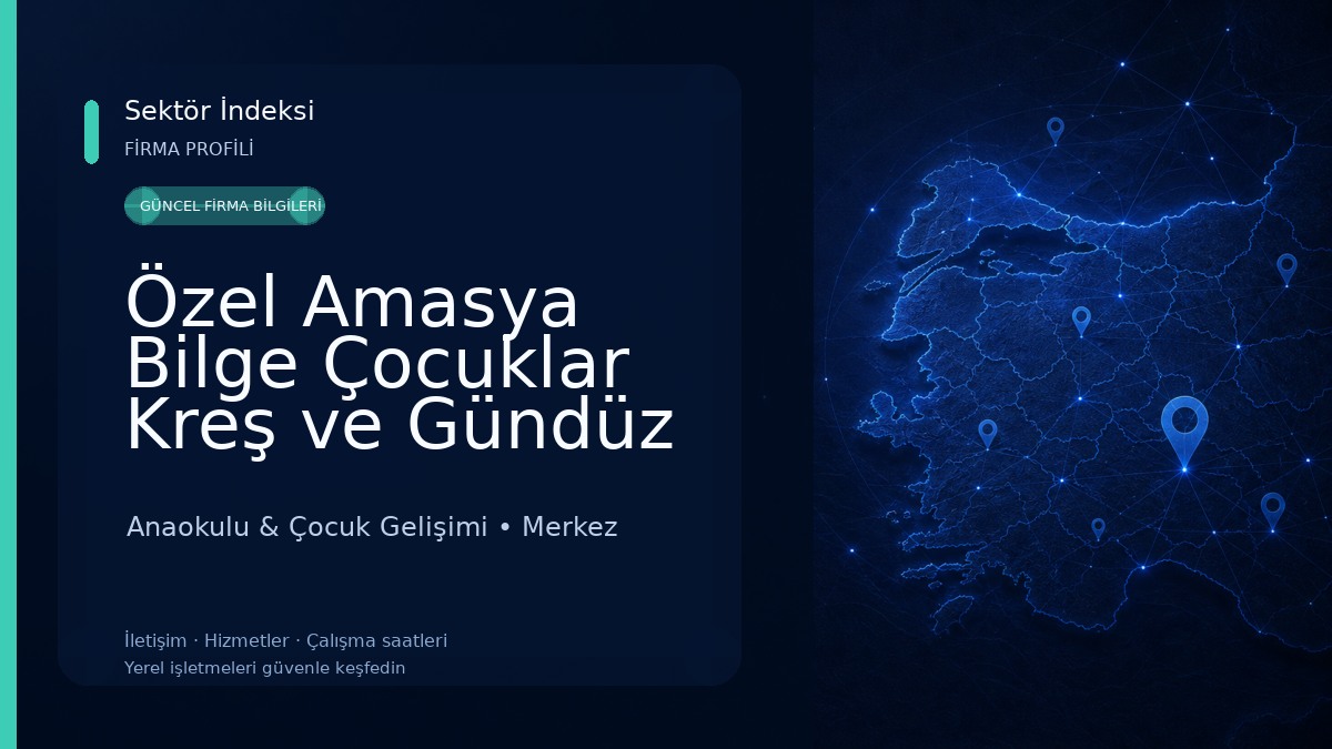 Özel Amasya Bilge Çocuklar Kreş ve Gündüz Bakım Evi Anaokulu & Çocuk Gelişimi