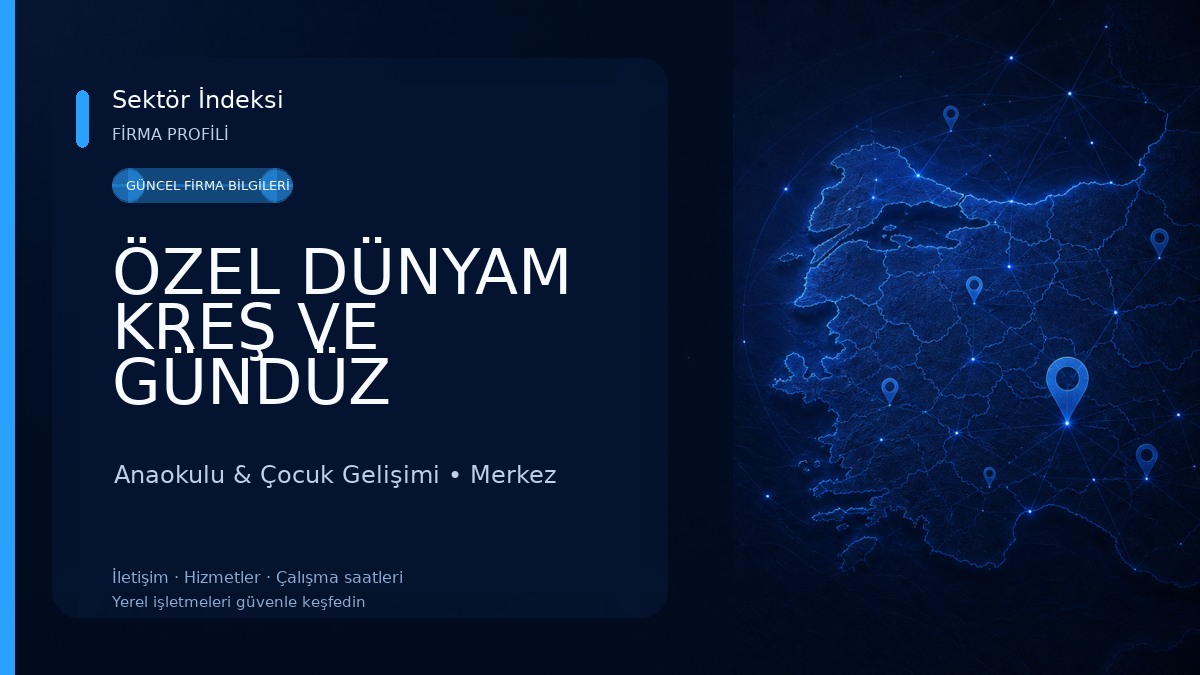 ÖZEL DÜNYAM KREŞ VE GÜNDÜZ BAKIMEVİ (ANAOKULU) Anaokulu & Çocuk Gelişimi
