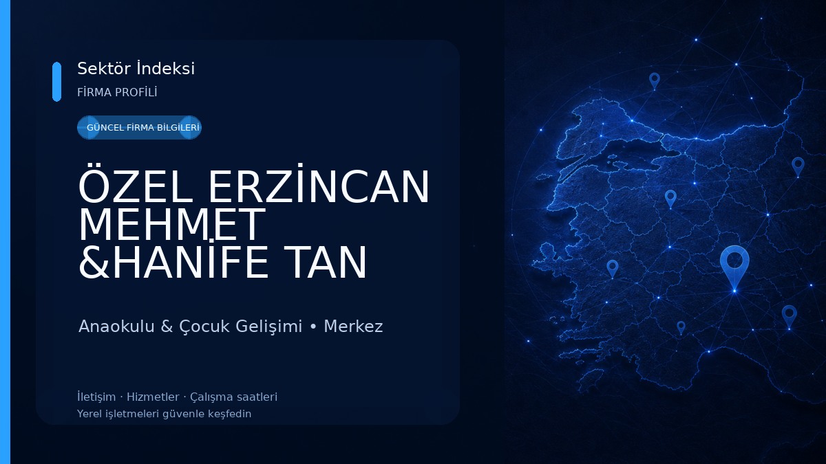 ÖZEL ERZİNCAN MEHMET &HANİFE TAN GÜLBAHÇE ANAOKULU