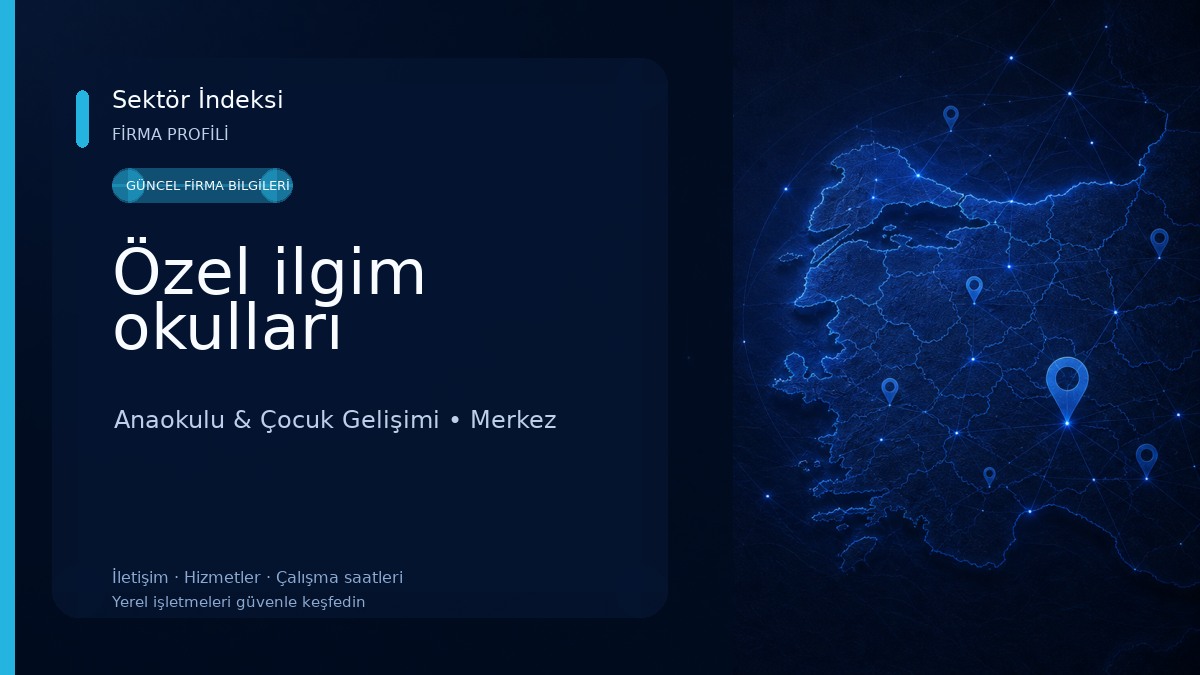 Özel ilgim okulları Anaokulu & Çocuk Gelişimi
