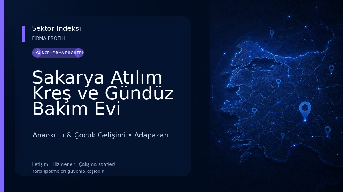 Sakarya Atılım Kreş ve Gündüz Bakım Evi Anaokulu & Çocuk Gelişimi
