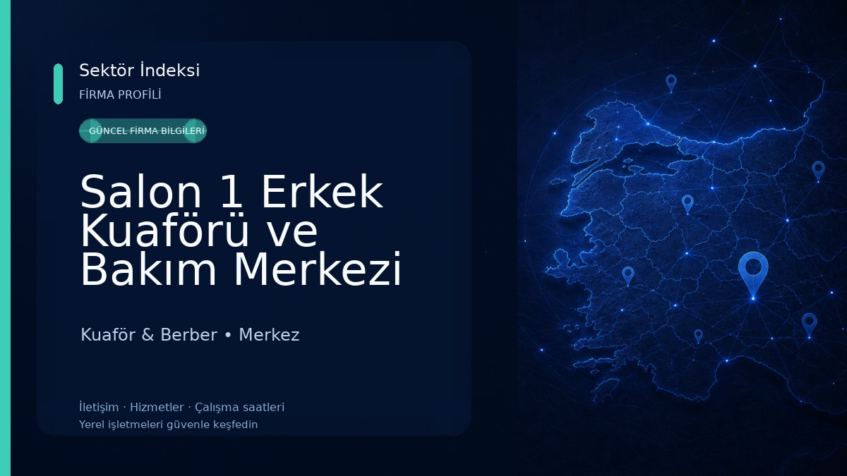 Salon 1 Erkek Kuaförü ve Bakım Merkezi Kuaför & Berber