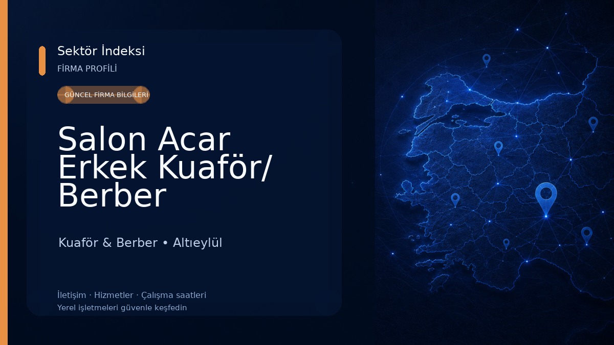 Salon Acar Erkek Kuaför/ Berber Kuaför & Berber