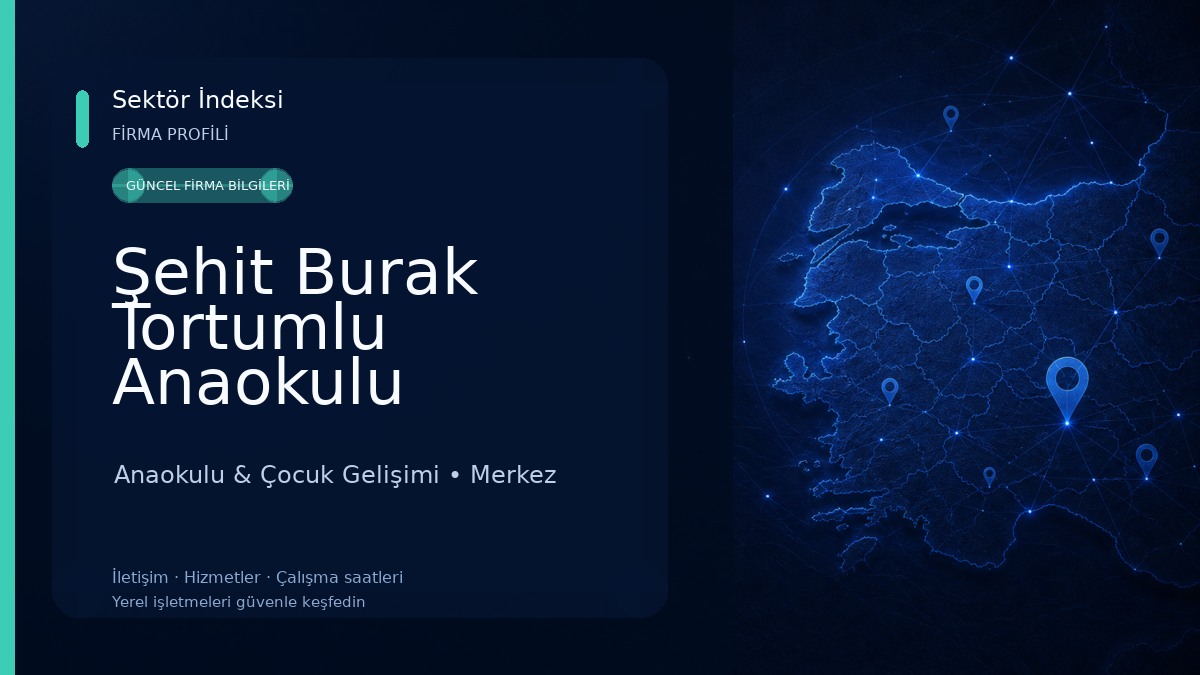 Şehit Burak Tortumlu Anaokulu Anaokulu & Çocuk Gelişimi