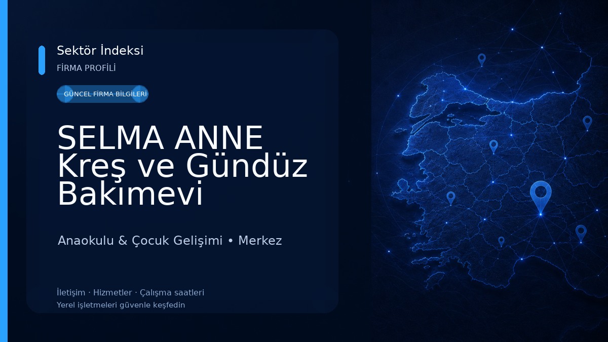 SELMA ANNE Kreş ve Gündüz Bakımevi Anaokulu & Çocuk Gelişimi