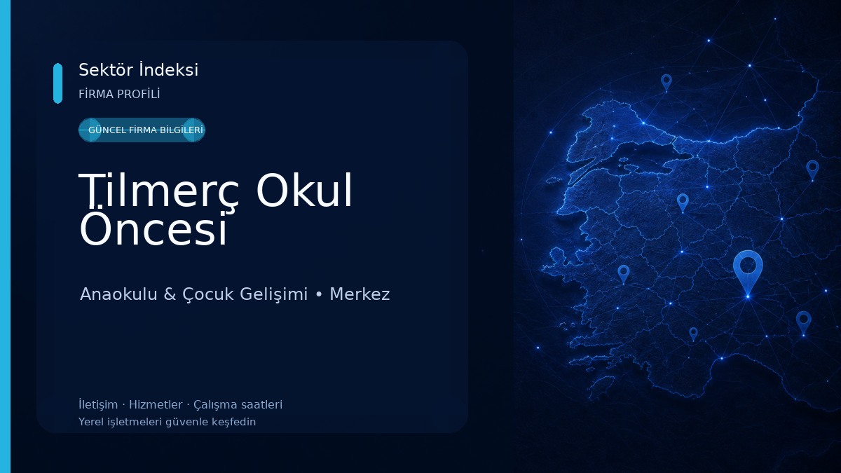Tilmerç Okul Öncesi Anaokulu & Çocuk Gelişimi
